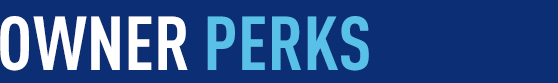 [HEADING] Owner Perks